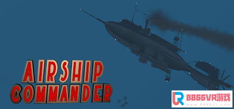 [VR交流学习] 飞船指挥官 VR (Airship Commander) vr game crack6233 作者:蜡笔小猪 帖子ID:291 破解,指挥官,airship,commander