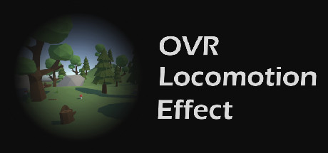 [免费VR下载] OVR运动效应:抗虚拟现实运动病(OVR Locomotion Effect)5179 作者:admin 帖子ID:5404 