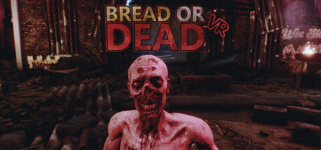 [VR游戏下载] 是生是死？(Bread or Dead)