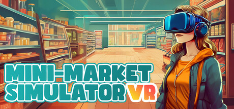 [VR游戏下载] 街角小店（Mini-Market Simulator VR）