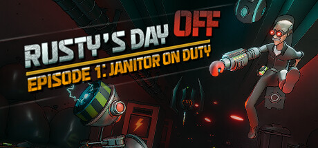 [VR游戏]Rusty休息日第一章 Rusty's Day Off: Episode One - Janitor on Du