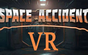 [VR游戏下载] 太空事故 VR（Space Accident VR）