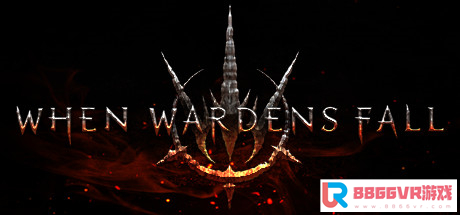 [VR交流学习] 看守人的堕落（When Wardens Fall）vr game crack576 作者:虎虎生威 帖子ID:108 