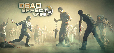 [VR交流学习] 死亡效应 Dead Effect 2 VR 18年版 vr game crack2770 作者:蜡笔小猪 帖子ID:757 破解,死亡,效应,dead