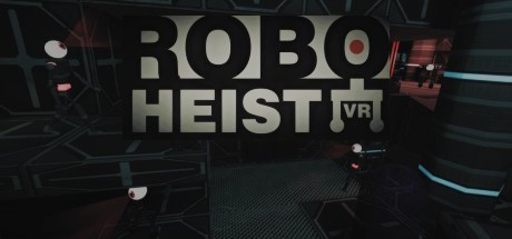 [VR交流学习] 抢劫机器人 VR (RoboHeist VR) vr game crack4030 作者:蜡笔小猪 帖子ID:868 破解,抢劫,机器人