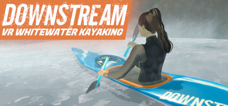 [VR交流学习]下游:VR白水皮划艇（DownStream: VR Whitewater Kayaking）3413 作者:admin 帖子ID:1669 交流学习,下游,whitewater