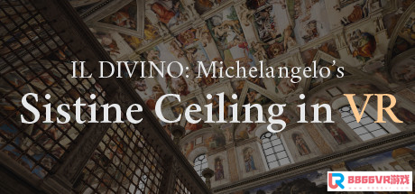 [VR交流学习]凡尔赛宫VR IL DIVINO: Michelangelo's Sistine Ceiling in VR3358 作者:admin 帖子ID:2561 