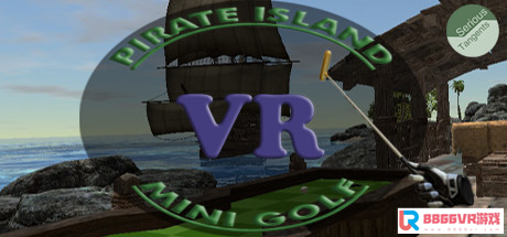 [VR交流学习] 海盗岛迷你高尔夫（Pirate Island Mini Golf VR）vr g...6012 作者:admin 帖子ID:2956 