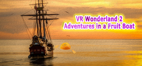 [VR游戏下载]VR仙境2 (VR Wonderland 2：Adventures in a Fruit Boat)7632 作者:admin 帖子ID:3575 
