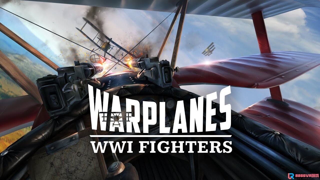 [Oculus quest] 一战之王 VR 战机大战（Warplanes: WW1 Fighters VR）7096 作者:admin 帖子ID:3975 
