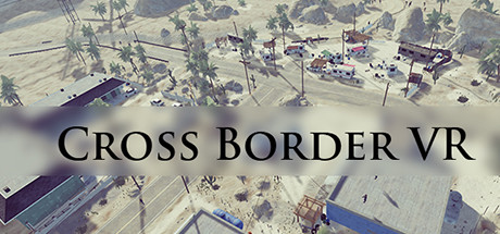 [VR游戏下载] 穿越边境VR（Cross Border VR）5586 作者:admin 帖子ID:4313 