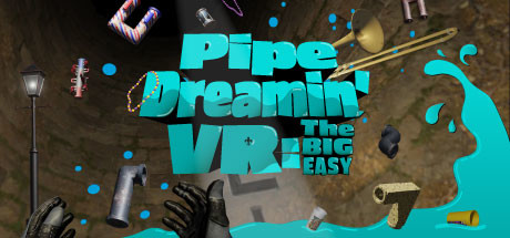[免费VR游戏下载] 地下管道工 VR（Pipe Dreamin' VR: The Big Easy）2927 作者:admin 帖子ID:4399 
