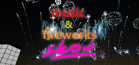 [VR游戏下载] 音乐烟花秀（Music &amp; Fireworks Show）4346 作者:admin 帖子ID:5243 