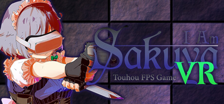 [VR游戏下载] 我是SakuyaTouhou（I Am Sakuya VR: Touhou FPS Game）9064 作者:admin 帖子ID:5774 