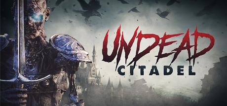 [VR游戏下载]亡灵城堡VR (Undead Citadel)6305 作者:admin 帖子ID:5796 