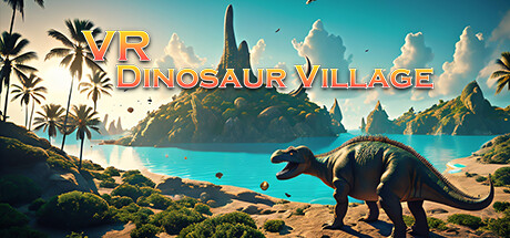[VR游戏下载] VR 恐龙庄园（VR Dinosaur Village）2018 作者:admin 帖子ID:6037 